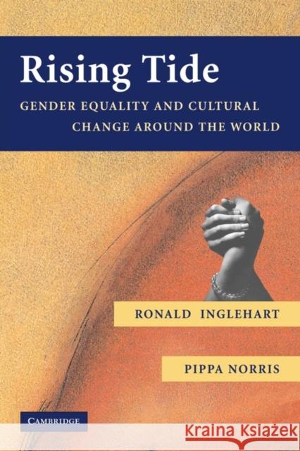 Rising Tide: Gender Equality and Cultural Change Around the World Inglehart, Ronald 9780521529501 Cambridge University Press