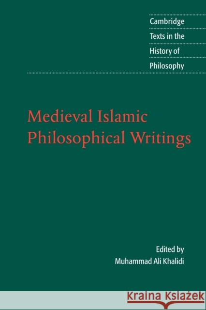 Medieval Islamic Philosophical Writings Muhammad Ali Khalidi Desmond M. Clarke Karl Ameriks 9780521529631 Cambridge University Press