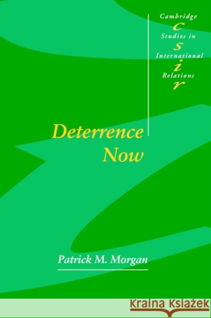 Deterrence Now Patrick M. Morgan Steve Smith Thomas Biersteker 9780521529693 Cambridge University Press