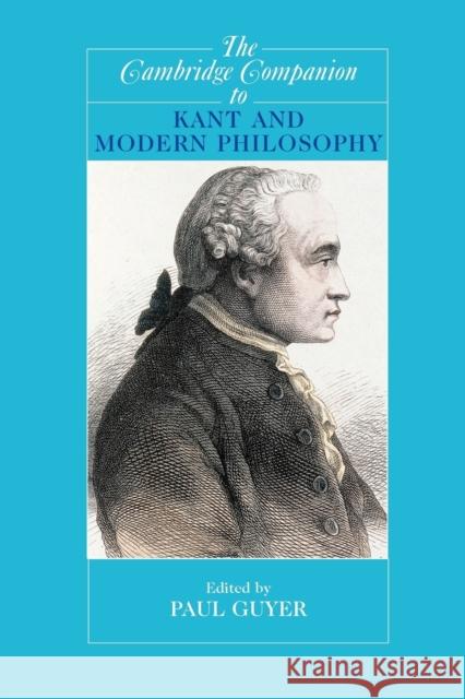 The Cambridge Companion to Kant and Modern Philosophy Paul Guyer 9780521529952 0