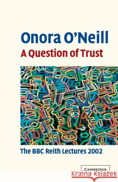 A Question of Trust O'Neill, Onora 9780521529969