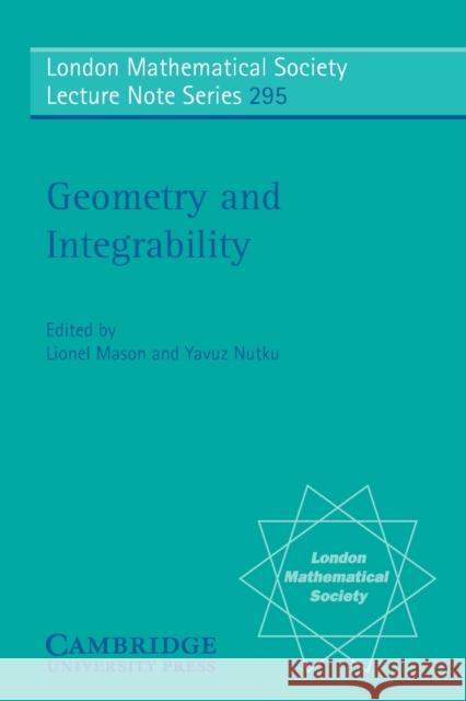 Geometry and Integrability Yavuz Nutku Yavuz Nutku L. J. Mason 9780521529990 Cambridge University Press