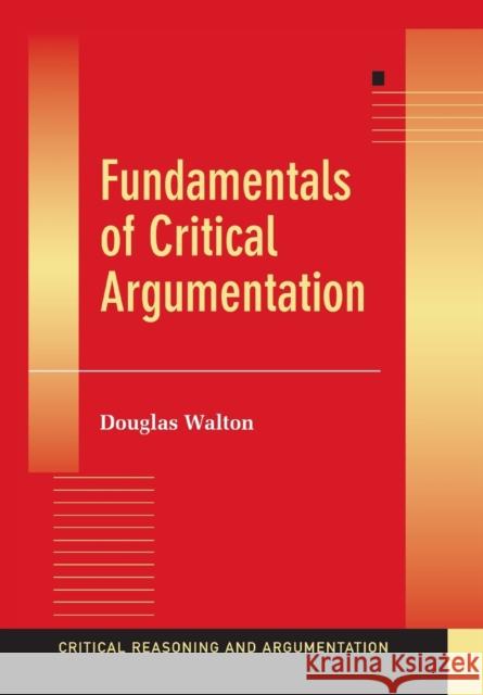 Fundamentals of Critical Argumentation Douglas Walton 9780521530200 Cambridge University Press