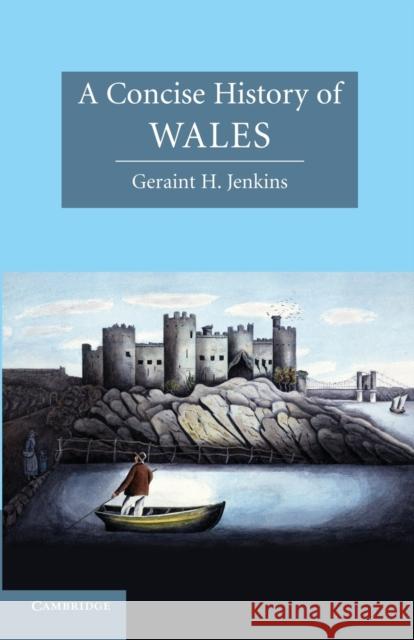 A Concise History of Wales Geraint H. Jenkins 9780521530712