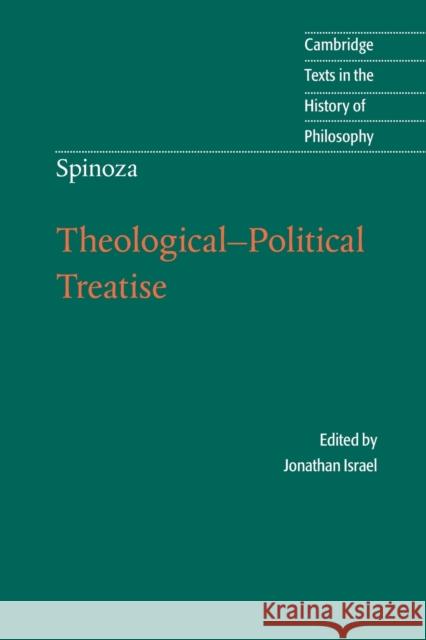 Spinoza: Theological-Political Treatise Jonathan Israel 9780521530972