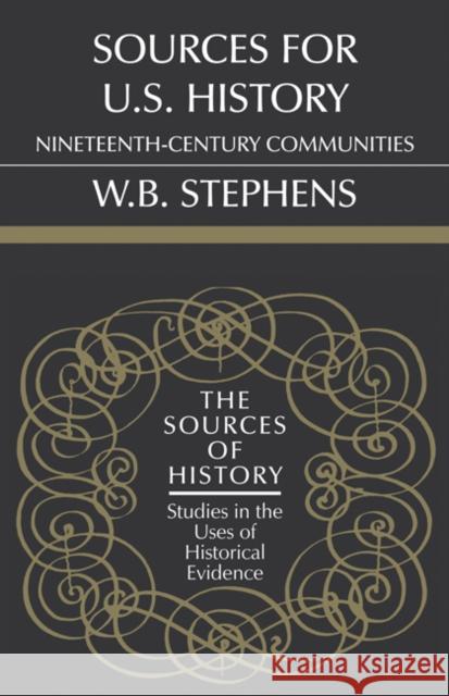 Sources for U.S. History: Nineteenth-Century Communities Stephens, W. B. 9780521531368 Cambridge University Press