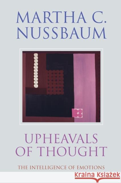 Upheavals of Thought: The Intelligence of Emotions Nussbaum, Martha C. 9780521531825 Cambridge University Press