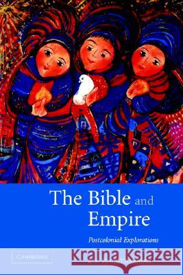 The Bible and Empire: Postcolonial Explorations Sugirtharajah, R. S. 9780521531917 Cambridge University Press