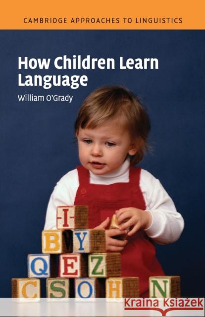 How Children Learn Language William O'Grady 9780521531924 Cambridge University Press