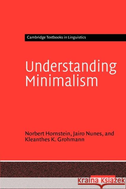 Understanding Minimalism Norbert Hornstein Jairo Nunes Kleanthes K. Grohmann 9780521531948