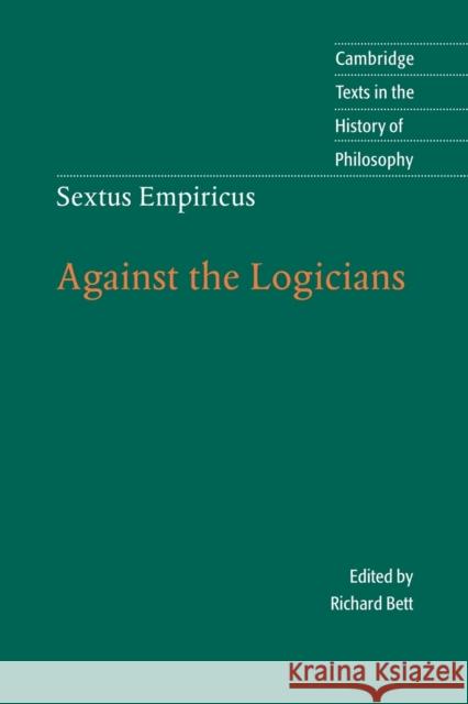 Sextus Empiricus: Against the Logicians Richard Bett 9780521531955 Cambridge University Press