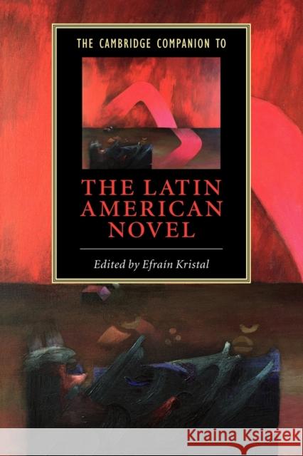 The Cambridge Companion to the Latin American Novel Efrain Kristal 9780521532198