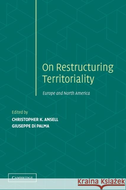 Restructuring Territoriality: Europe and the United States Compared Ansell, Christopher K. 9780521532624