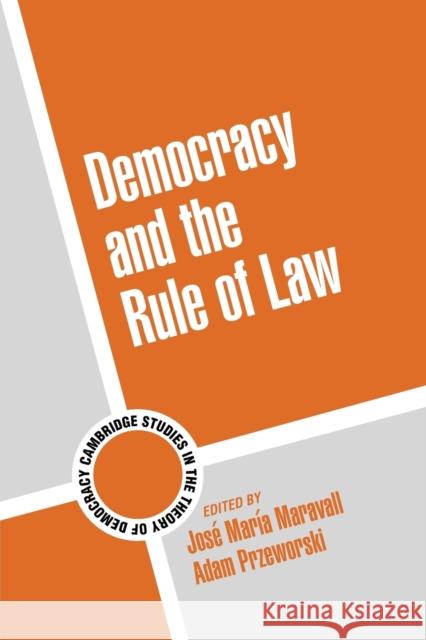 Democracy and the Rule of Law Adam Przeworski Jose Maria Maravall 9780521532662 Cambridge University Press