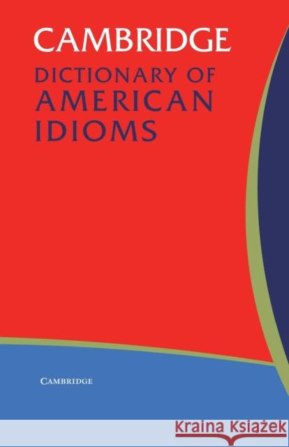 Cambridge Dictionary of American Idioms Paul Heacock 9780521532716 Cambridge University Press