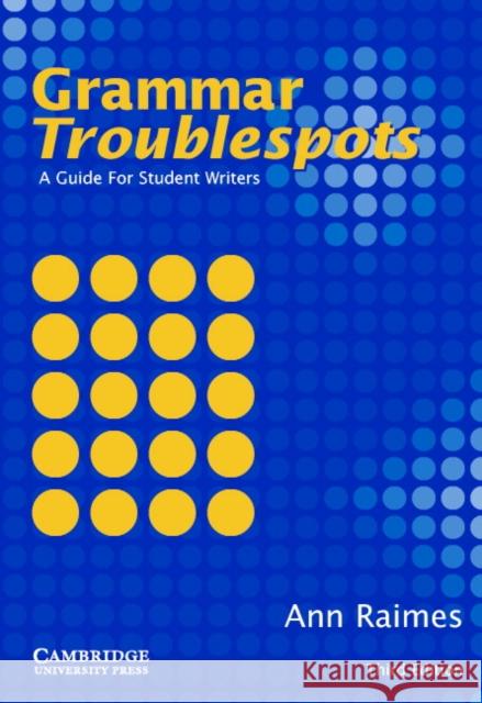 Grammar Troublespots: A Guide for Student Writers Raimes, Ann 9780521532860 Cambridge University Press