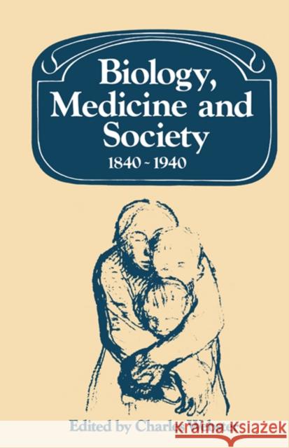 Biology, Medicine and Society 1840-1940 Charles Webster Lyndal Roper 9780521533317 Cambridge University Press
