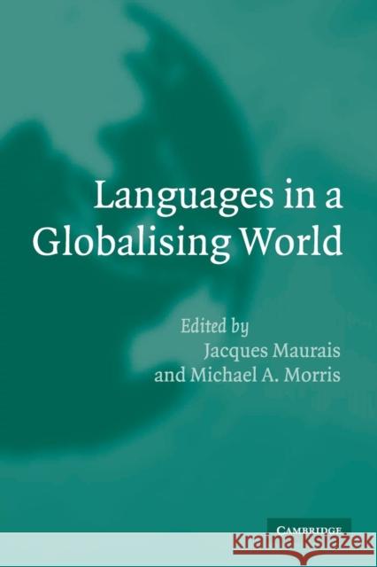 Languages in a Globalising World Jacques Maurais Michael A. Morris 9780521533546