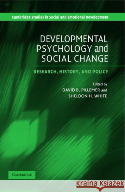 Developmental Psychology and Social Change: Research, History and Policy Pillemer, David B. 9780521533607