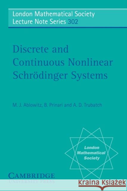 Discrete and Continuous Nonlinear Schrödinger Systems Ablowitz, M. J. 9780521534376 Cambridge University Press