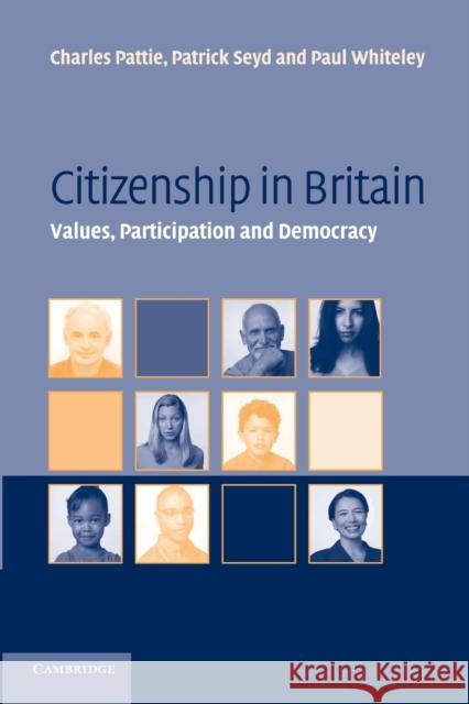 Citizenship in Britain: Values, Participation and Democracy Pattie, Charles 9780521534642 Cambridge University Press