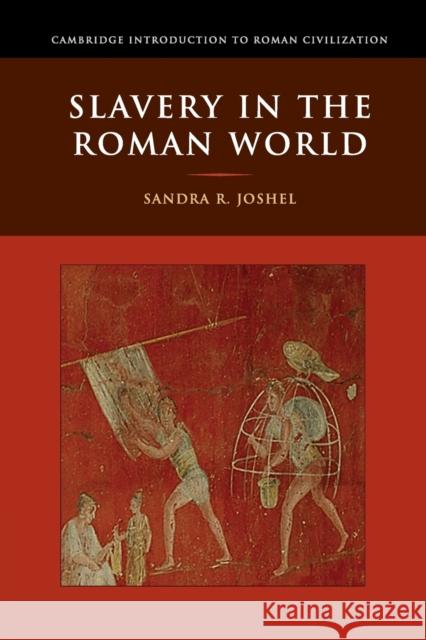 Slavery in the Roman World Sandra R Joshel 9780521535014