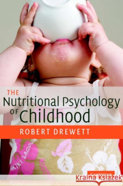 The Nutritional Psychology of Childhood Robert Drewett 9780521535106 Cambridge University Press