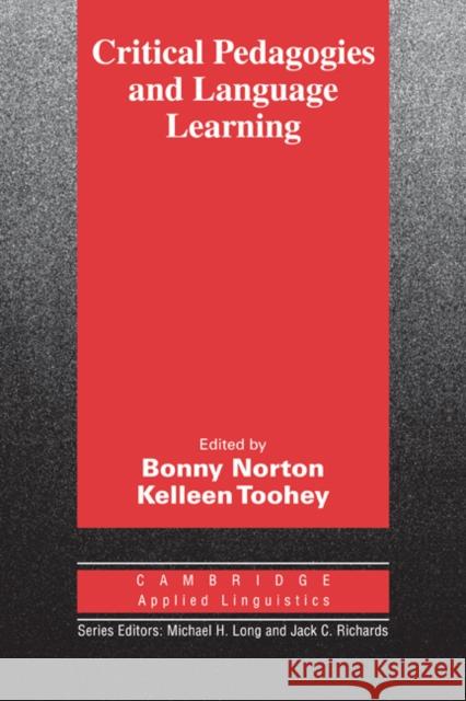 Critical Pedagogies and Language Learning Bonny Norton Kelleen Toohey 9780521535229 Cambridge University Press