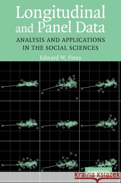 Longitudinal and Panel Data: Analysis and Applications in the Social Sciences Frees, Edward W. 9780521535380