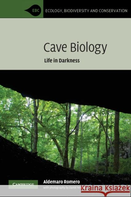 Cave Biology: Life in Darkness Romero, Aldemaro 9780521535533 CAMBRIDGE UNIVERSITY PRESS