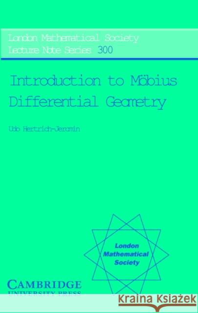 Introduction to Möbius Differential Geometry Hertrich-Jeromin, Udo 9780521535694 Cambridge University Press