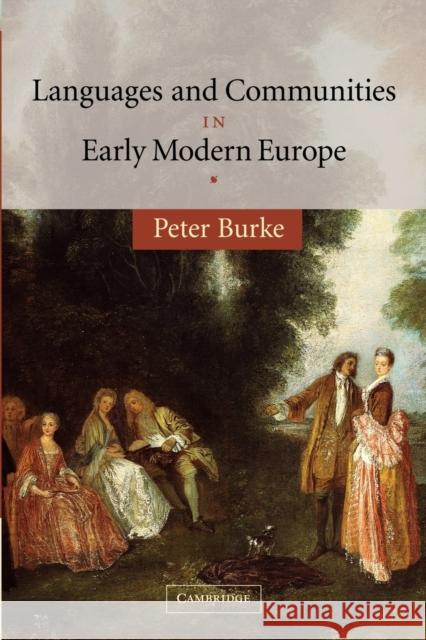 Languages and Communities in Early Modern Europe Peter Burke 9780521535861 Cambridge University Press