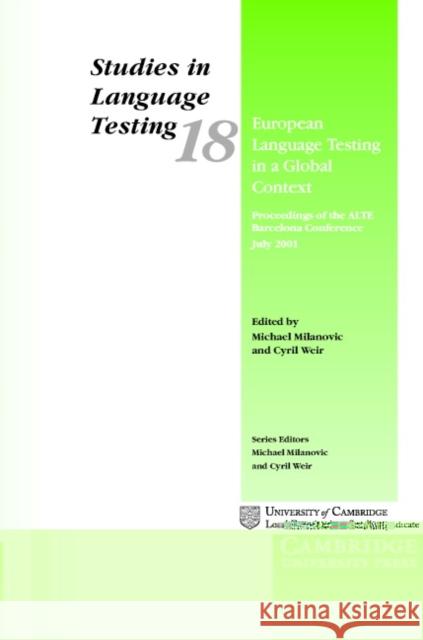 European Language Testing in a Global Context: Proceedings of the Alte Barcelona Conference July 2001 University Of Cambridge Local Examinatio 9780521535878
