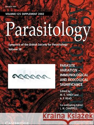 Parasite Variation: Volume 125 : Immunological and Ecological Significance Mark E. Viney Andrew F. Read 9780521536035 