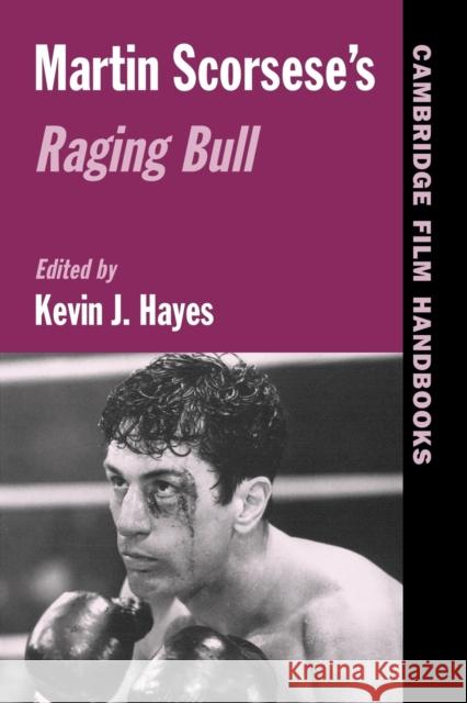 Martin Scorsese's Raging Bull Kevin J. Hayes (University of Central Oklahoma) 9780521536042 Cambridge University Press