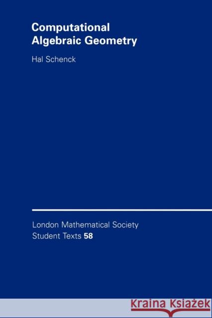 Computational Algebraic Geometry Hal Schenck 9780521536509 Cambridge University Press