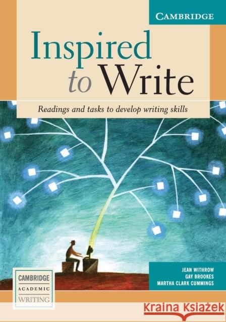 Inspired to Write: Readings and Tasks to Develop Writing Skills Withrow, Jean 9780521537117