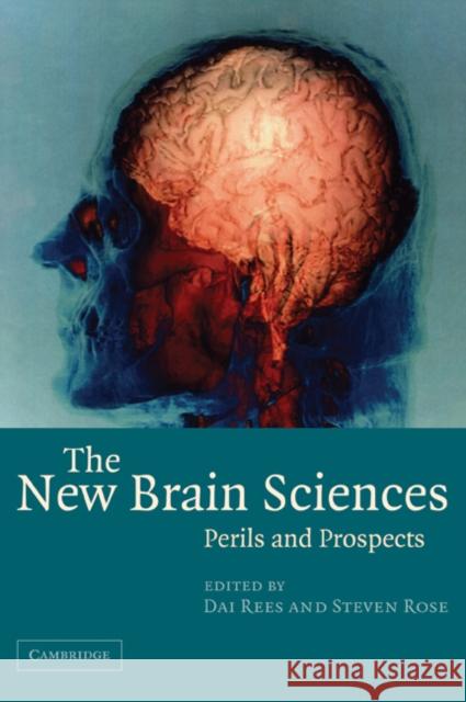 The New Brain Sciences: Perils and Prospects Rees, Dai 9780521537148 Cambridge University Press