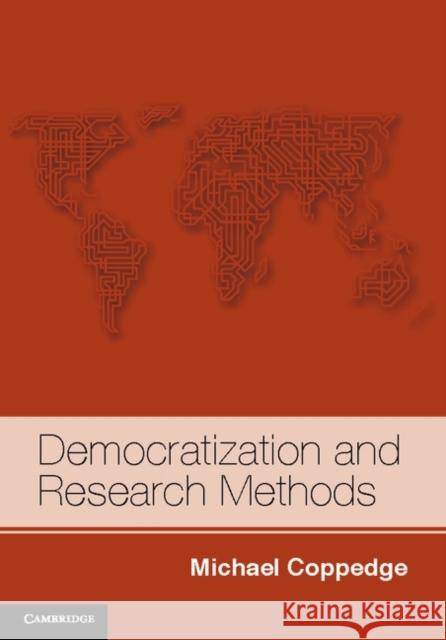 Democratization and Research Methods: The Methodology of Comparative Politics Coppedge, Michael 9780521537278