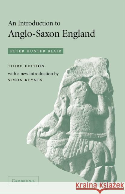 An Introduction to Anglo-Saxon England Peter Hunter Blair Simon Keynes 9780521537773 Cambridge University Press