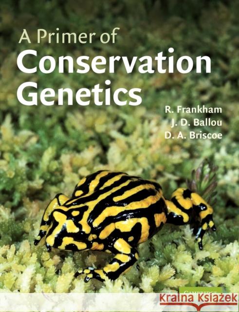 A Primer of Conservation Genetics Richard Frankham 9780521538275