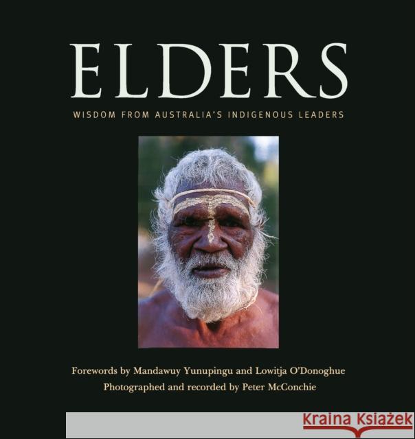 Elders: Wisdom from Australia's Indigenous Leaders McConchie, Peter 9780521539241 0