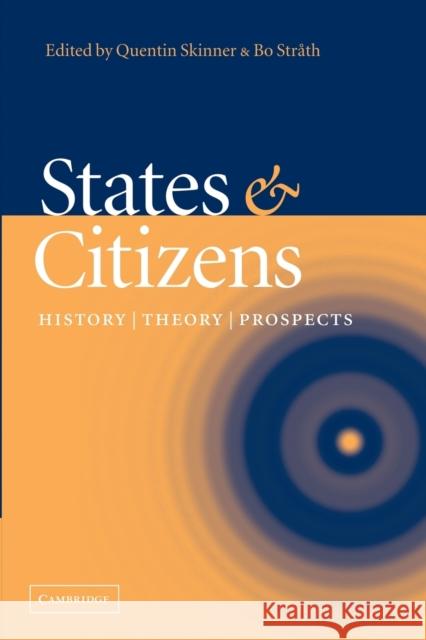 States and Citizens: History, Theory, Prospects Skinner, Quentin 9780521539265