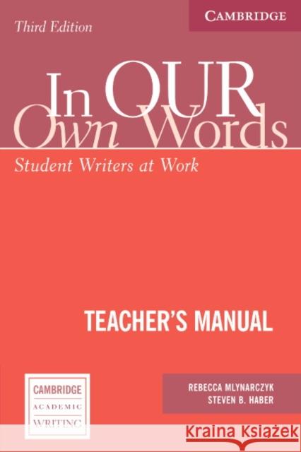 In Our Own Words Teacher's Manual: Student Writers at Work Mlynarczyk, Rebecca 9780521540292 Cambridge University Press