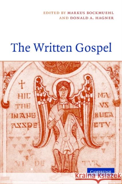 The Written Gospel Markus Bockmuehl Donald A. Hagner 9780521540407 Cambridge University Press