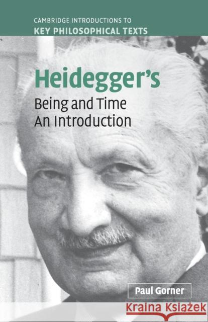 Heidegger's Being and Time: An Introduction Gorner, Paul 9780521540728 Cambridge University Press