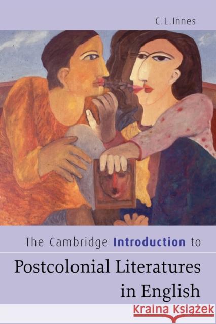 The Cambridge Introduction to Postcolonial Literatures in English C. L. Innes Catherine Lynette Innes 9780521541015 Cambridge University Press