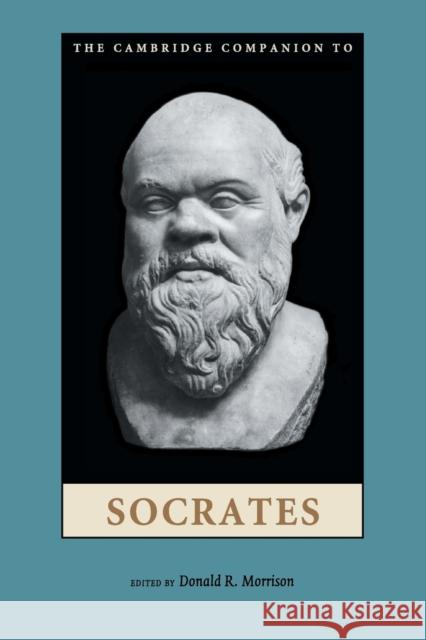 The Cambridge Companion to Socrates Donald Morrison Morrison Donald 9780521541039 Cambridge University Press