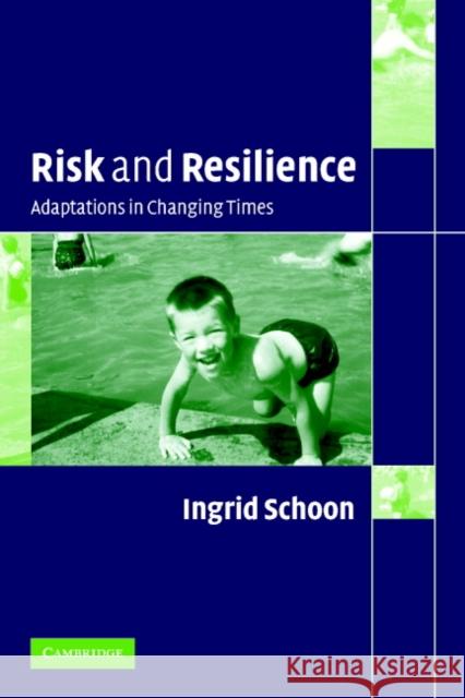 Risk and Resilience: Adaptations in Changing Times Schoon, Ingrid 9780521541565 Cambridge University Press