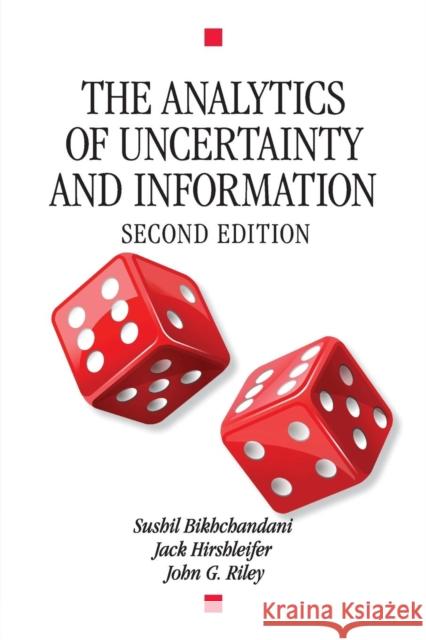 The Analytics of Uncertainty and Information Sushil Bikchandani & John G Riley 9780521541961 0